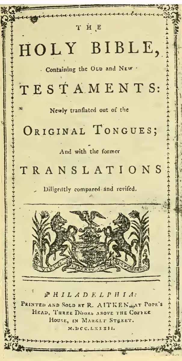 Title page of The Holy Bible (Philadelphia: printed and sold by R. Aitken, 1782). Photograph by Kreuz und quer, 2023, via Wikimedia Commons